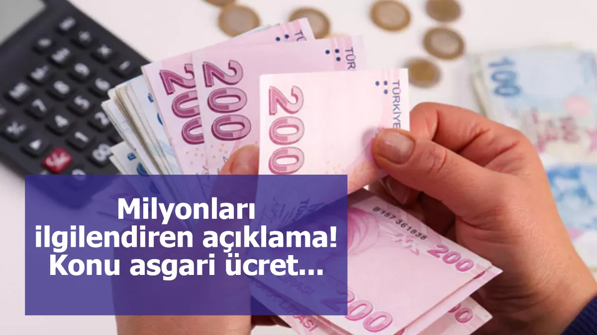 Milyonları ilgilendiren açıklama! Konu asgari ücret...